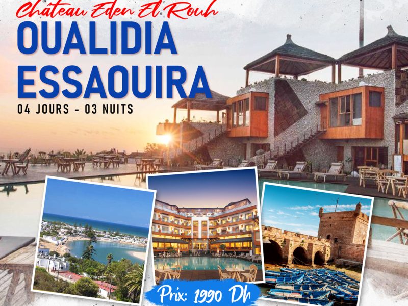 ESSAOUIRA OUALIDIA 04 JOURS / 03 NUITS
